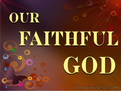 Our Faithful God - Character and Attributes of God (6)﻿